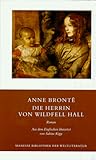 Die Herrin von Wildfell Hall: Roman - Anne Brontë