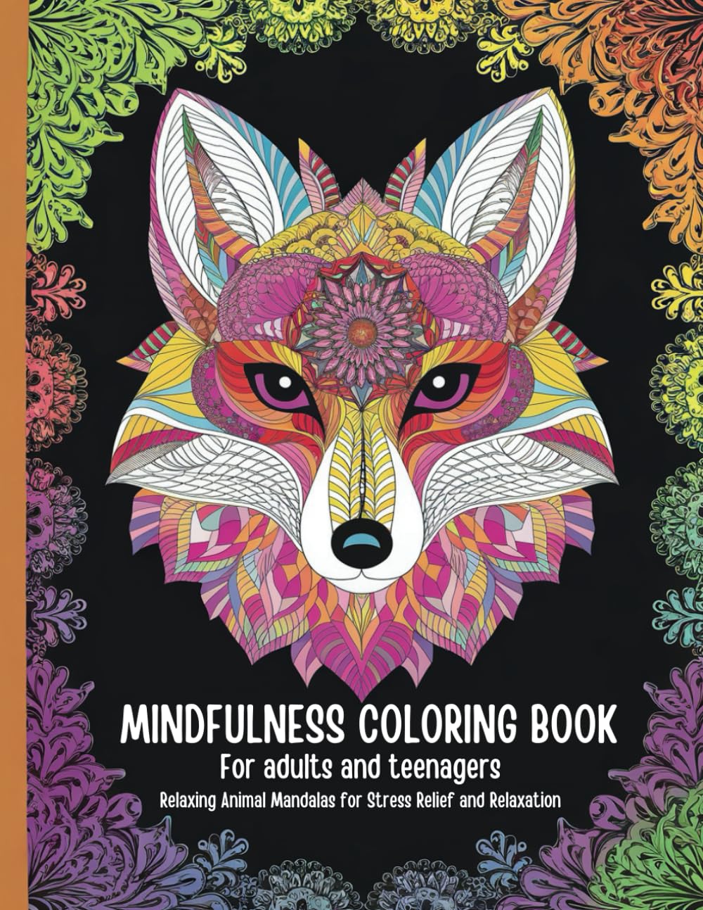Mindfulness Coloring Book for Adults and Teenagers: Relaxing Animal Mandalas for Stress Relief and Relaxation