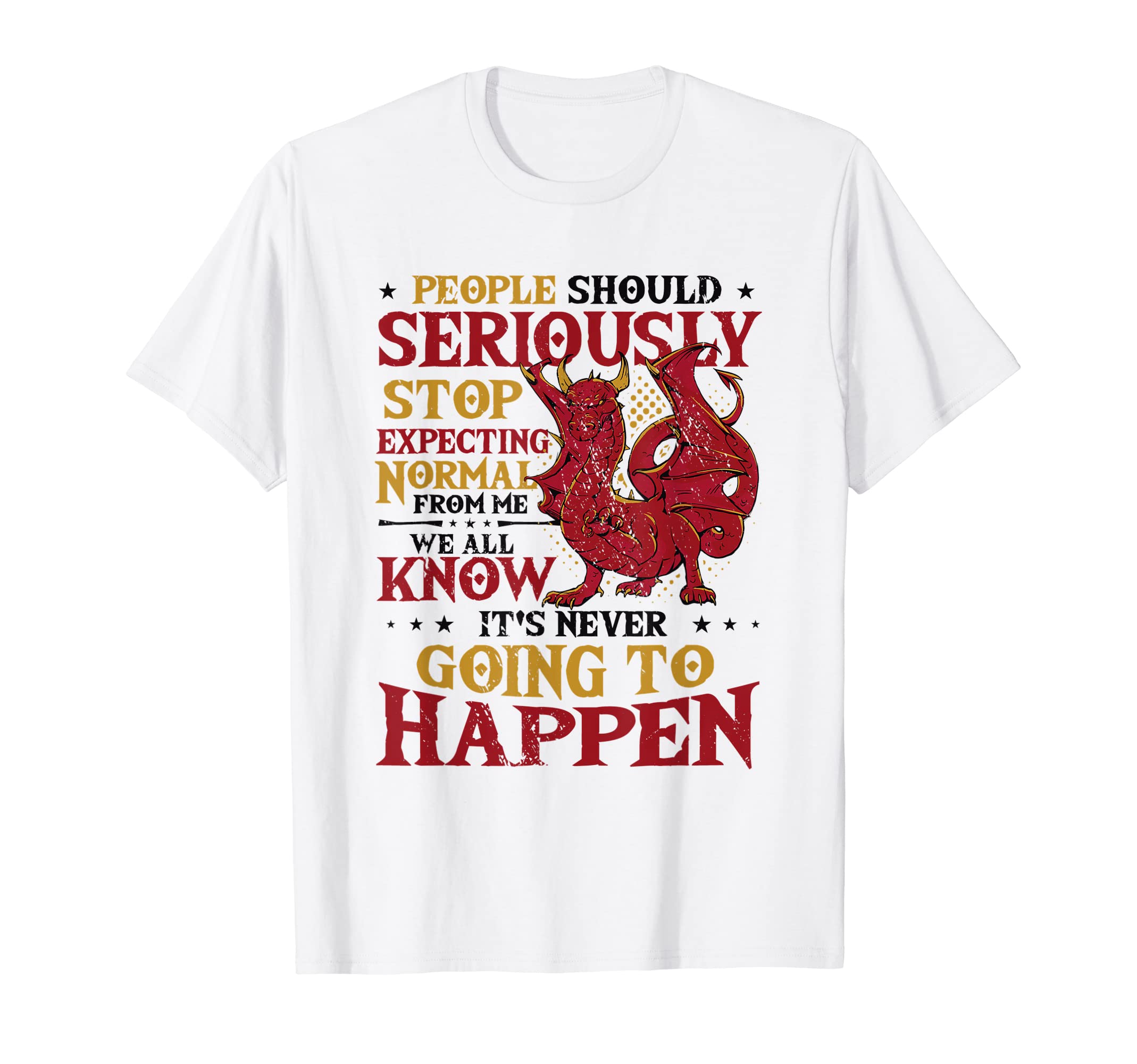 I'm Not Normal - Funny Dragon T-Shirt