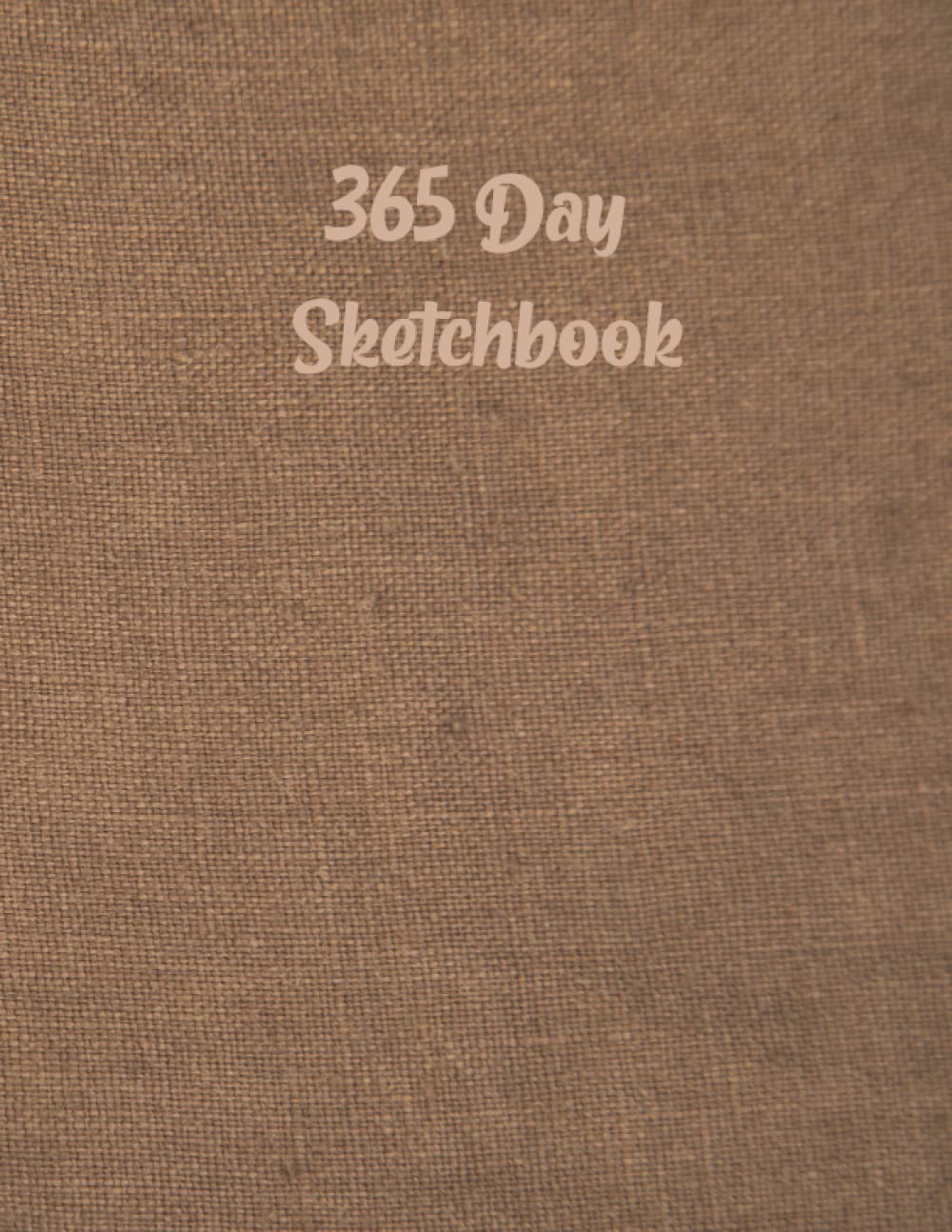 365 Day Sketchbook: Minimalist Daily Sketch Book Doodle A 365 Drawing Day