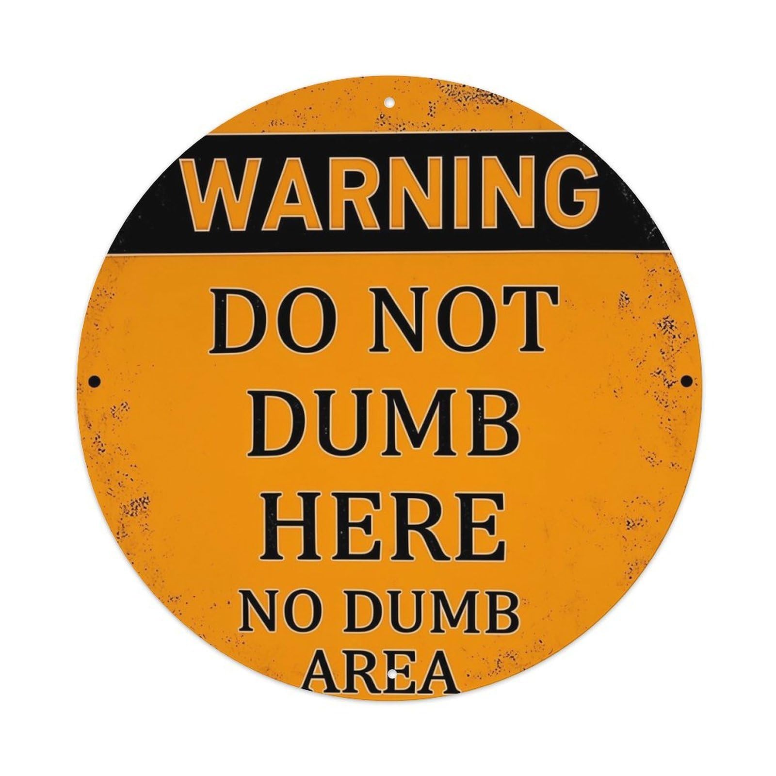 Warning Do Not Dumb Here Retro Metal Tin Sign, Vintage Metal Poster for home, Gaming Room, Studio Workshop,Bar,Garage Wall Art Decor 8x8 inch