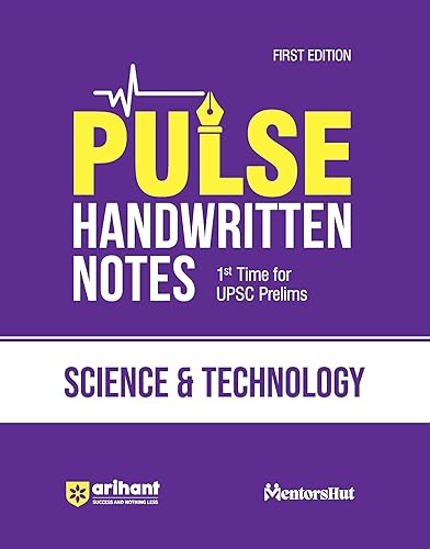 Arihant PULSE SCIENCE &amp; TECHNOLOGY Coloured Handwritten Notes | 1st Time For UPSC Prelims with Concepts, facts, Analysis, Maps, Images, Flow Charts and Time Saving Notes