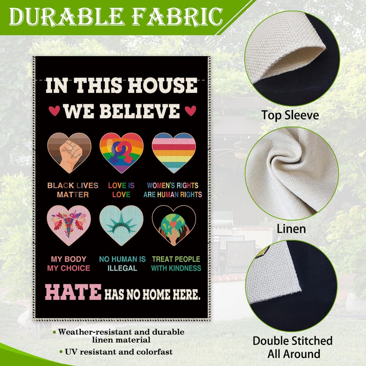 Hafhue In This House We Believe Garden Flag, 12 x 18 Inch Double Sided Farmhouse Holiday Yard Garden Lawn Decoration Flag, Hate Has No Home Here Flag, Equality Ally Yard Flag Gift for Family Friend - Image 4