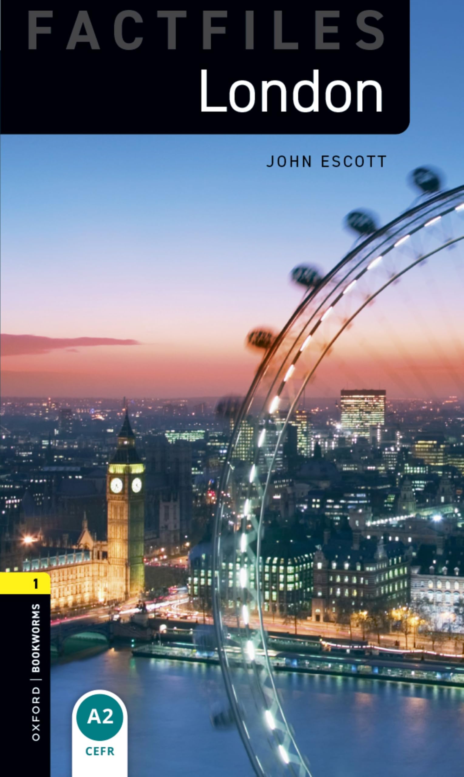 Oxford Bookworms Library Factfiles: Level 1:: London: Level 1: 400-Word Vocabulary