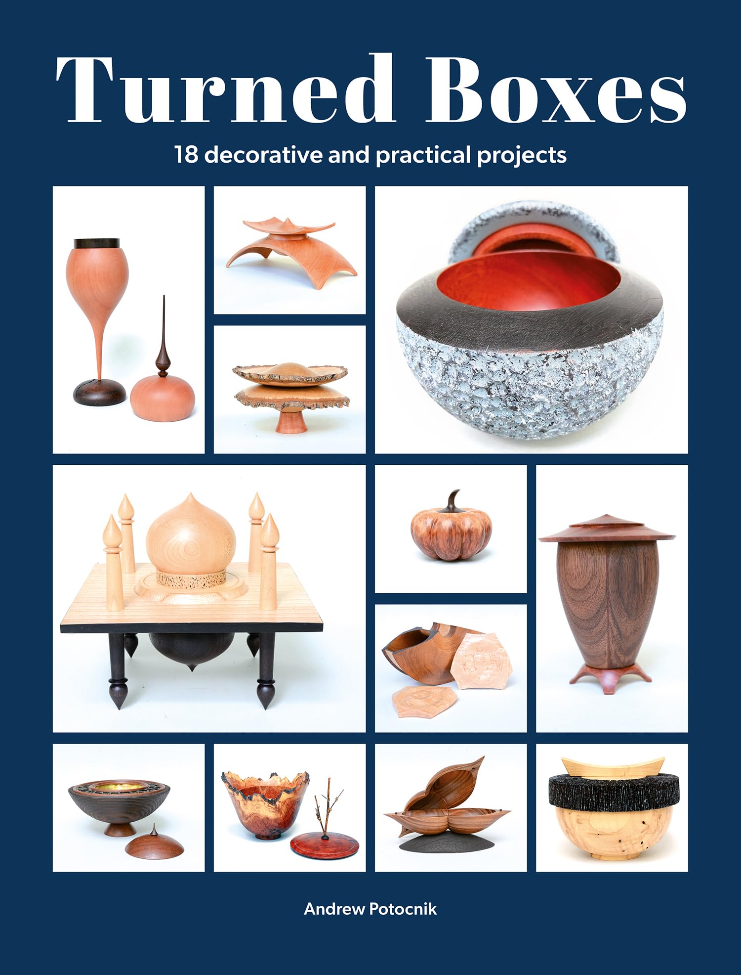 Turned Boxes: 16 Decorative and Practical Projects