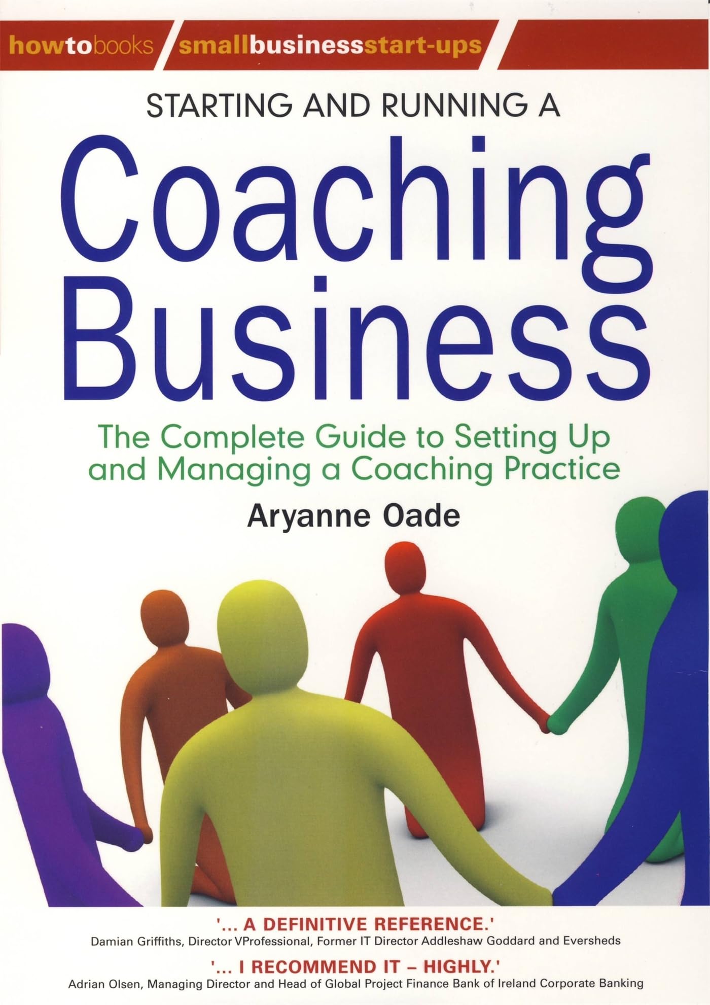 Starting and Running a Coaching Business: The Complete Guide to Setting Up and Managing a Coaching Practice