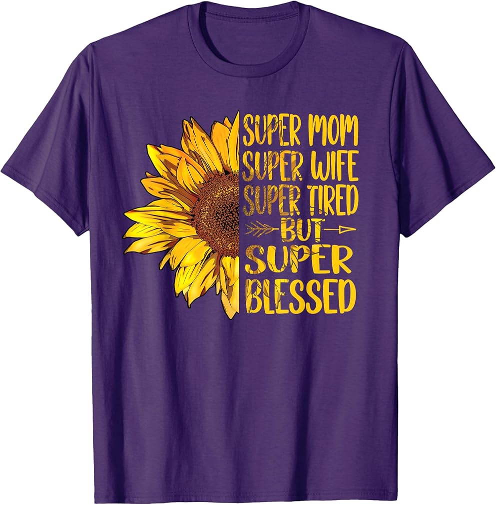 Super Mom Super Wife Super Tired But Super Blessed T-Shirt