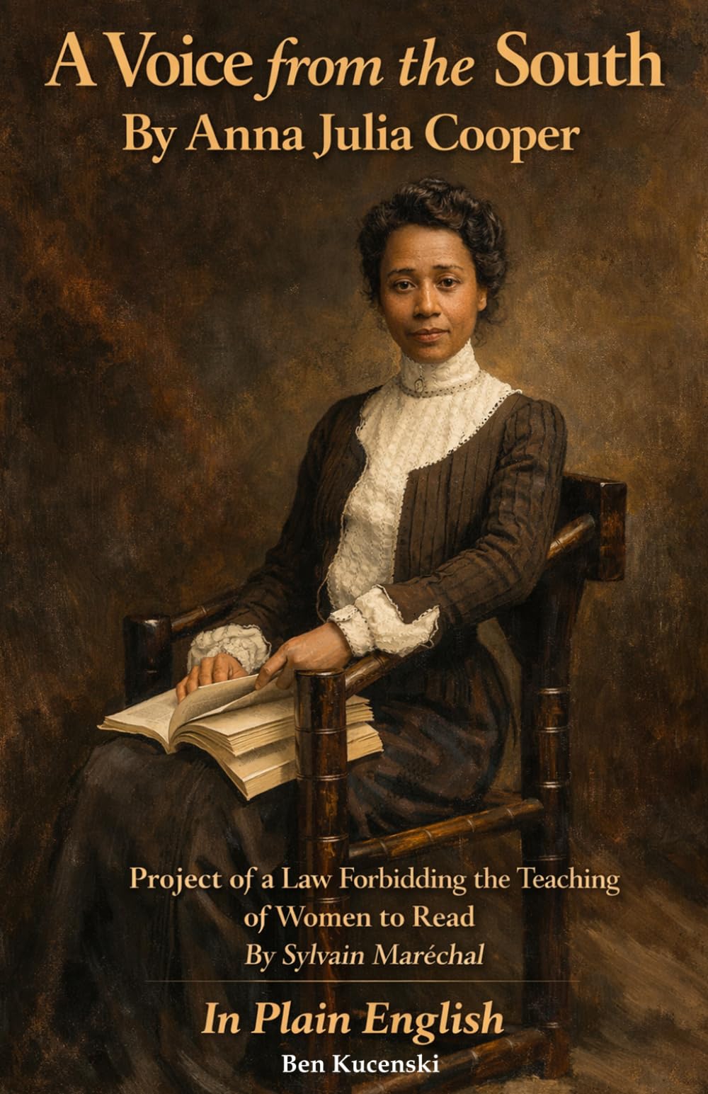 A Voice from the South By Anna Julia Cooper and Project of a Law Forbidding the Teaching of Women to Read By Sylvain Maréchal In Plain English