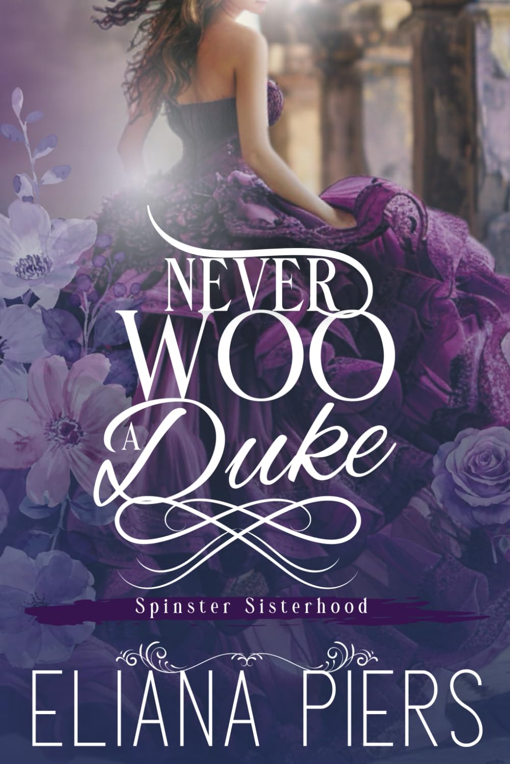Never Woo a Duke (Spinster Sisterhood)