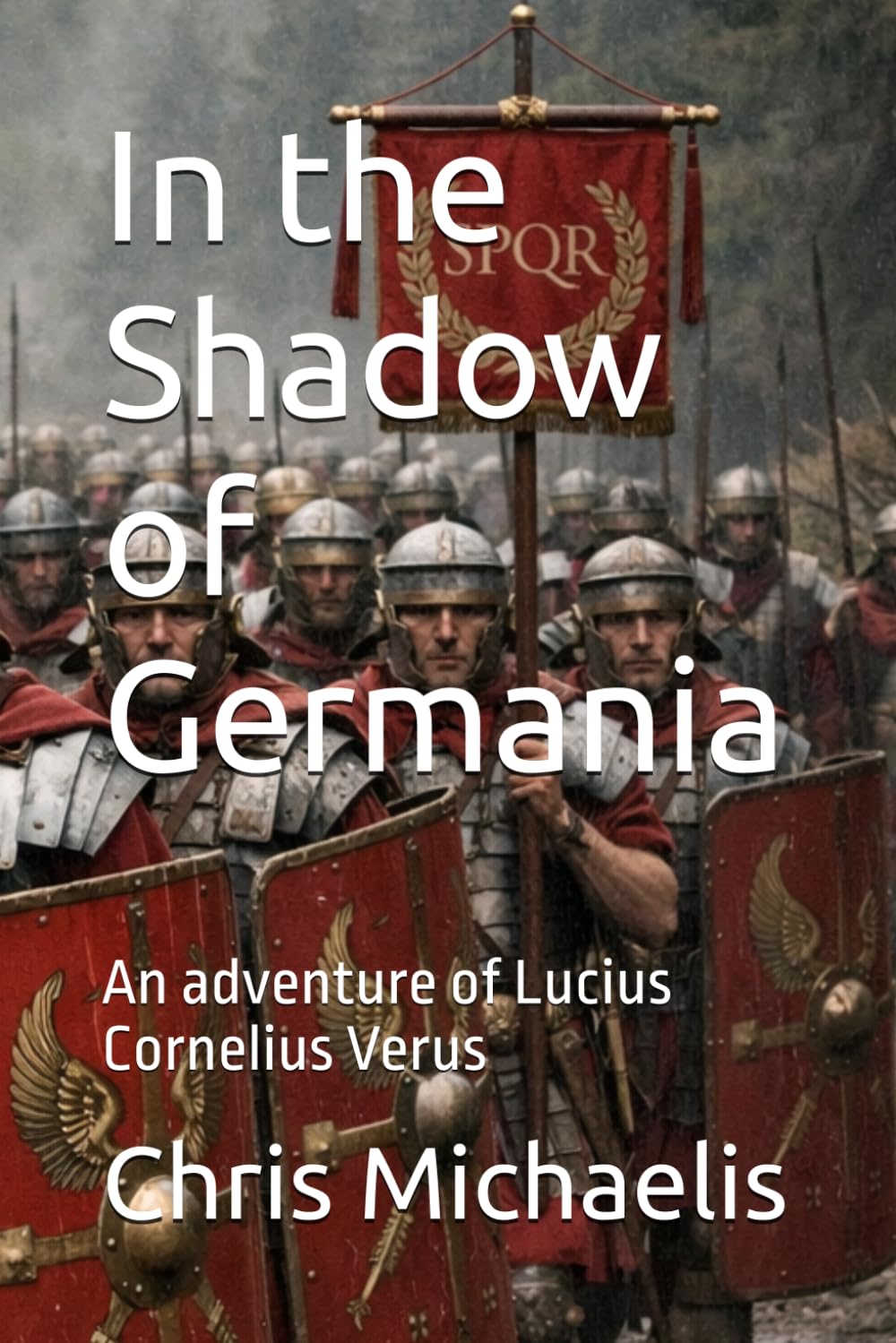 In the Shadow of Germania: An adventure of Lucius Cornelius Verus