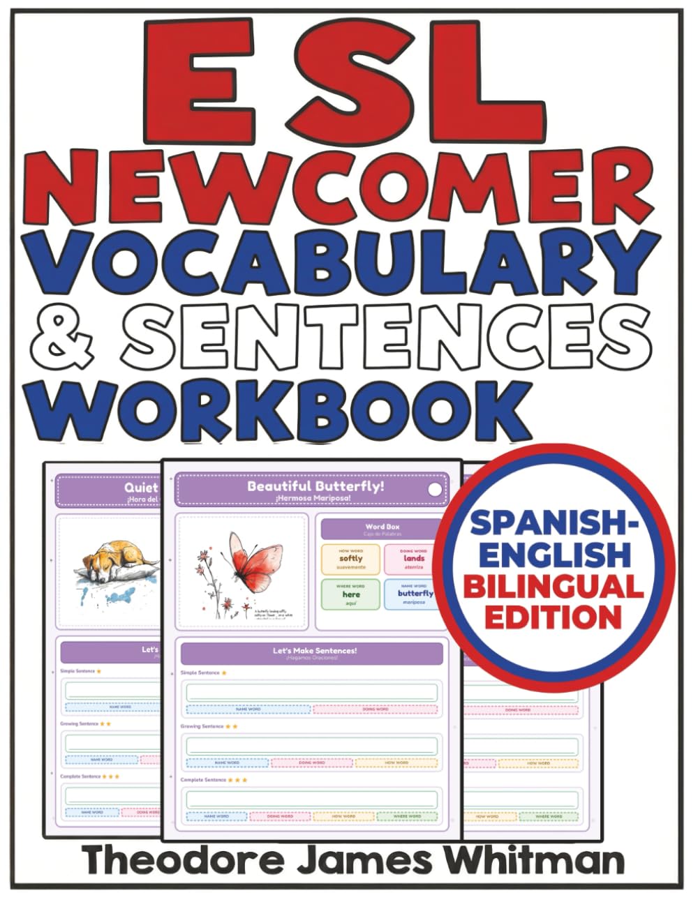 ESL Newcomer Vocabulary & Sentences Workbook: Spanish–English Bilingual Edition: 252 Fun Sentence-Building Activities for Beginning English Learners (ESL Newcomer Workbooks - Spanish Edition)