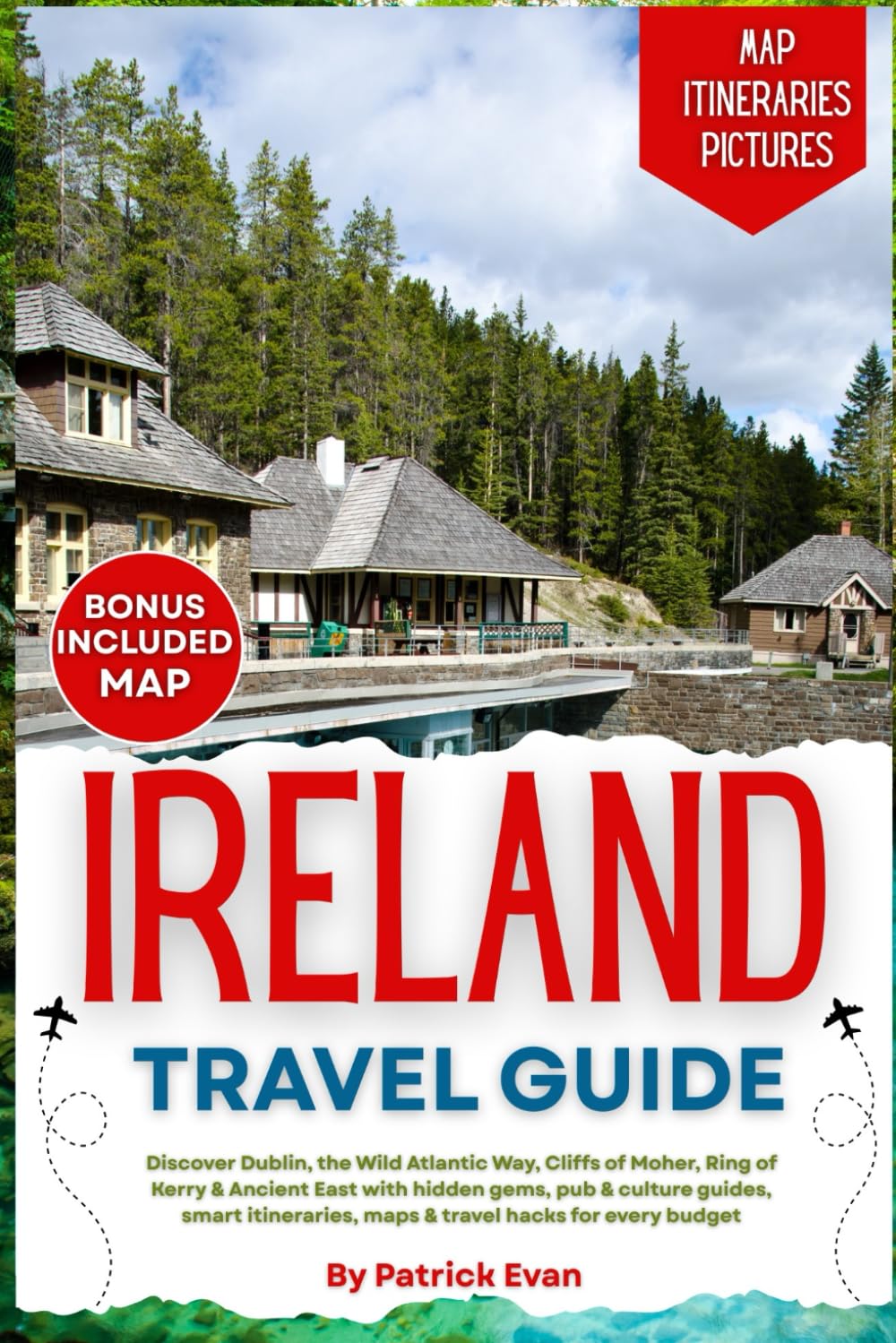 Ireland Travel Guide 2026: Discover Dublin, The Wild Atlantic Way, Cliffs of Moher, Ring of Kerry & Ancient East with hidden gems, pub & culture ... maps & travel hacks for every budget