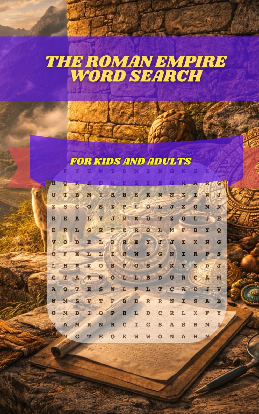 The Roman Empire Word Search: 30 Brain-Boosting Puzzles Exploring Gladiators, Emperors, Myths, Engineering, and Daily Life of Ancient Rome