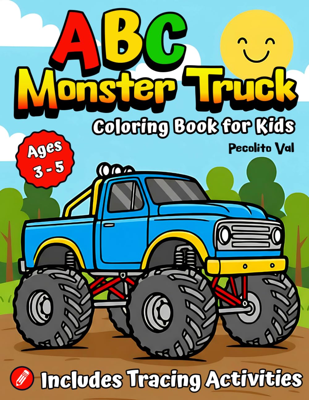 ABC Monster Truck Coloring Book for Kids: My First Alphabet and Numbers Coloring Book for Toddlers and Kids Ages 3 – 5
