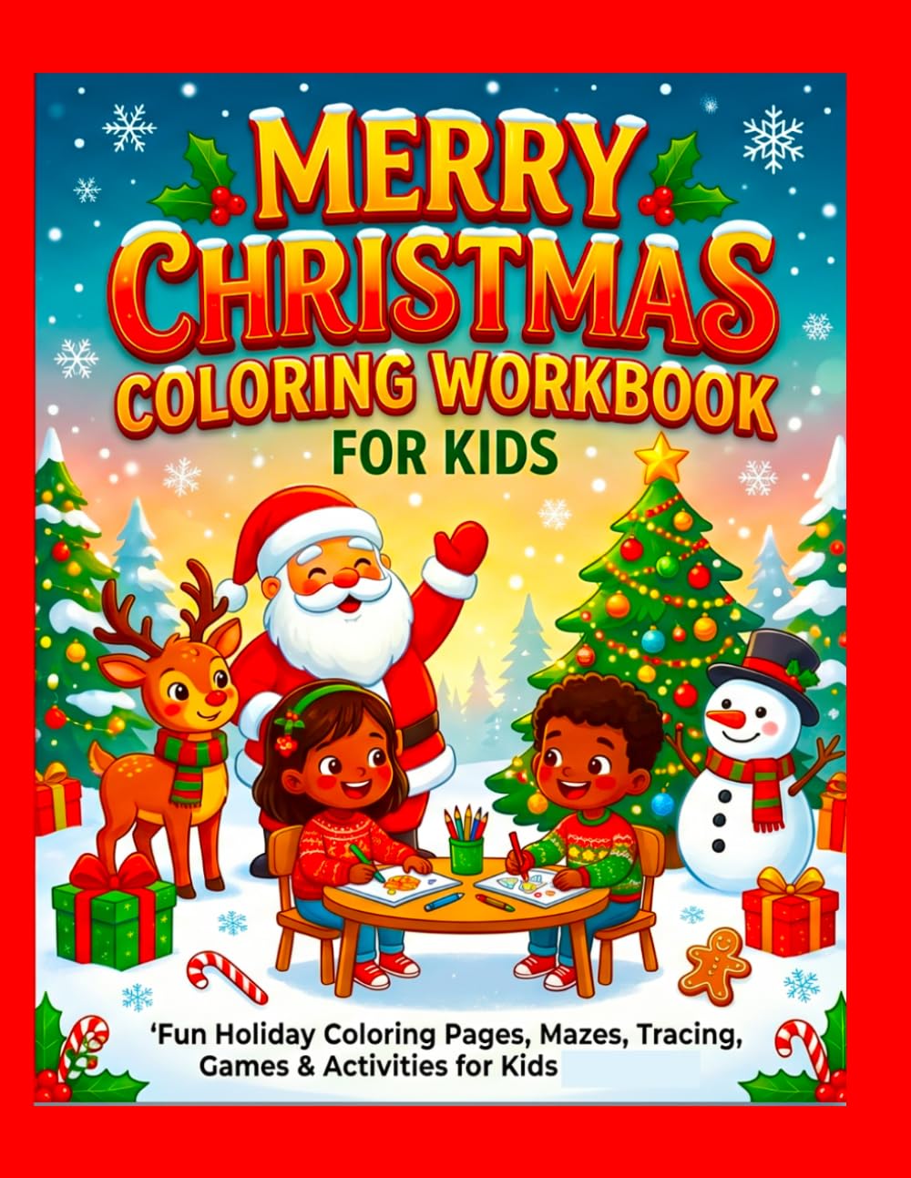 Merry Christmas Coloring Workbook For Kids: Fun Holiday Coloring Pages, Mazes, Tracing, Spot The Difference, Word Search Christmas Activities for Boys and Girls
