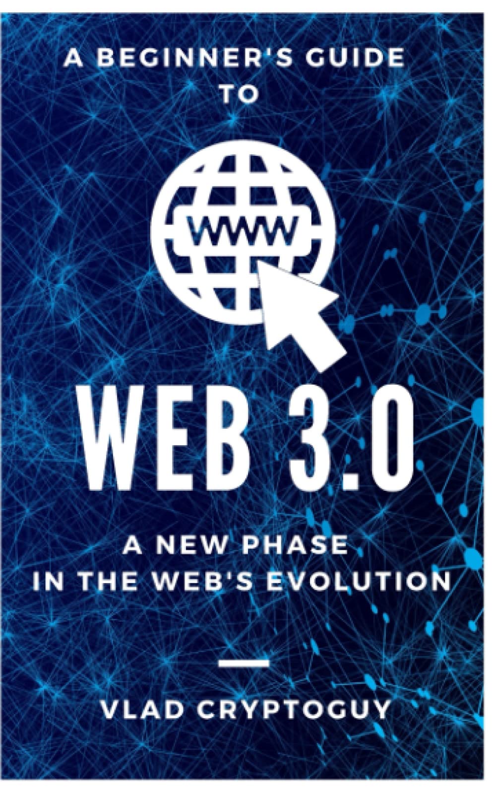 A Beginner's Guide to Web 3.0: A New Phase in the Web's Evolution