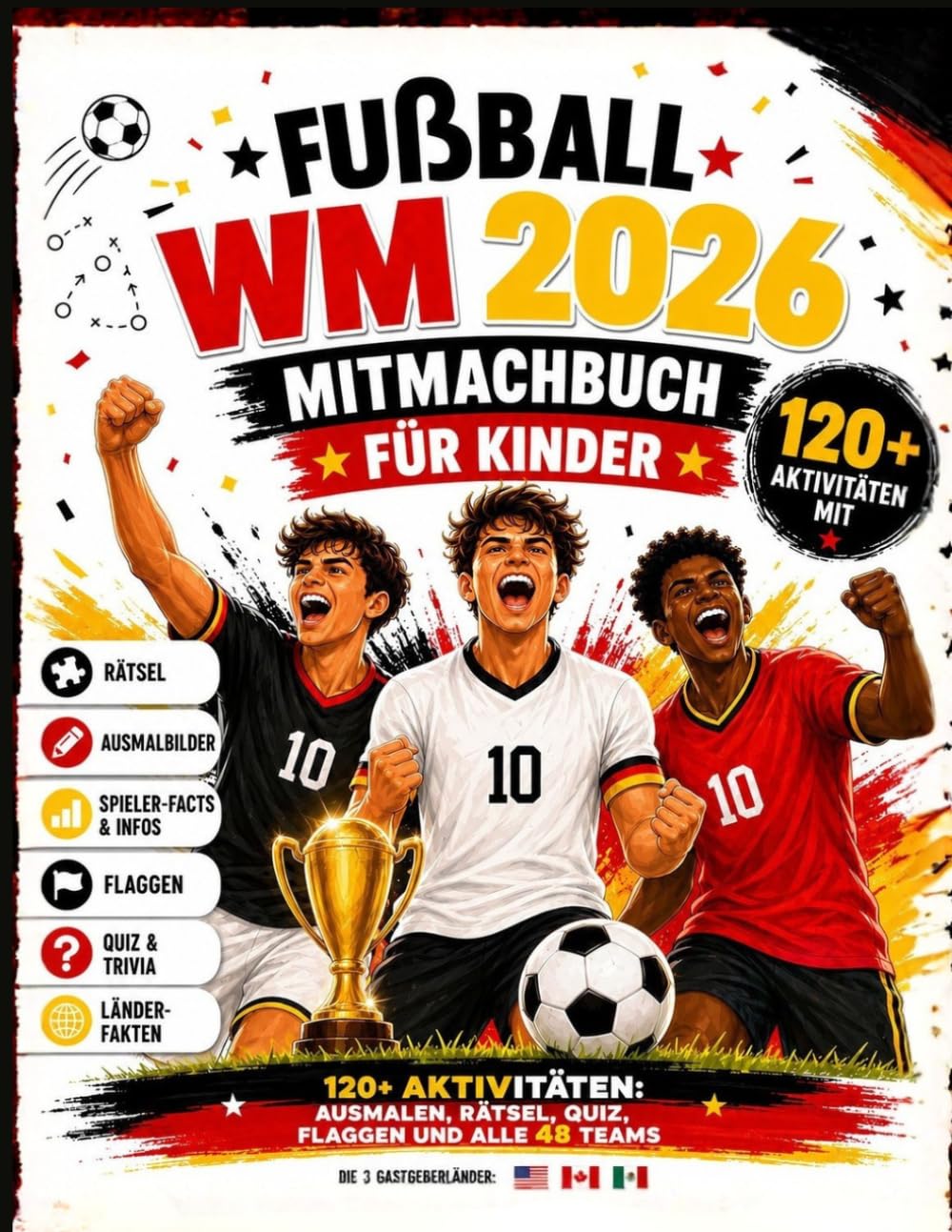Fußball WM 2026 Mitmachbuch für Kinder: 120+ Aktivitäten mit Rätseln, Ausmalbildern, Spieler-Facts, Flaggen & allen 48 Teams