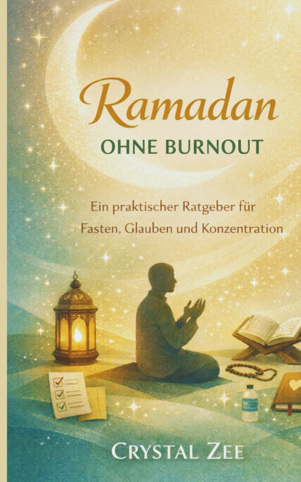 Ramadan ohne Burnout: Ein praktischer Leitfaden für Fasten, Glauben und Fokus