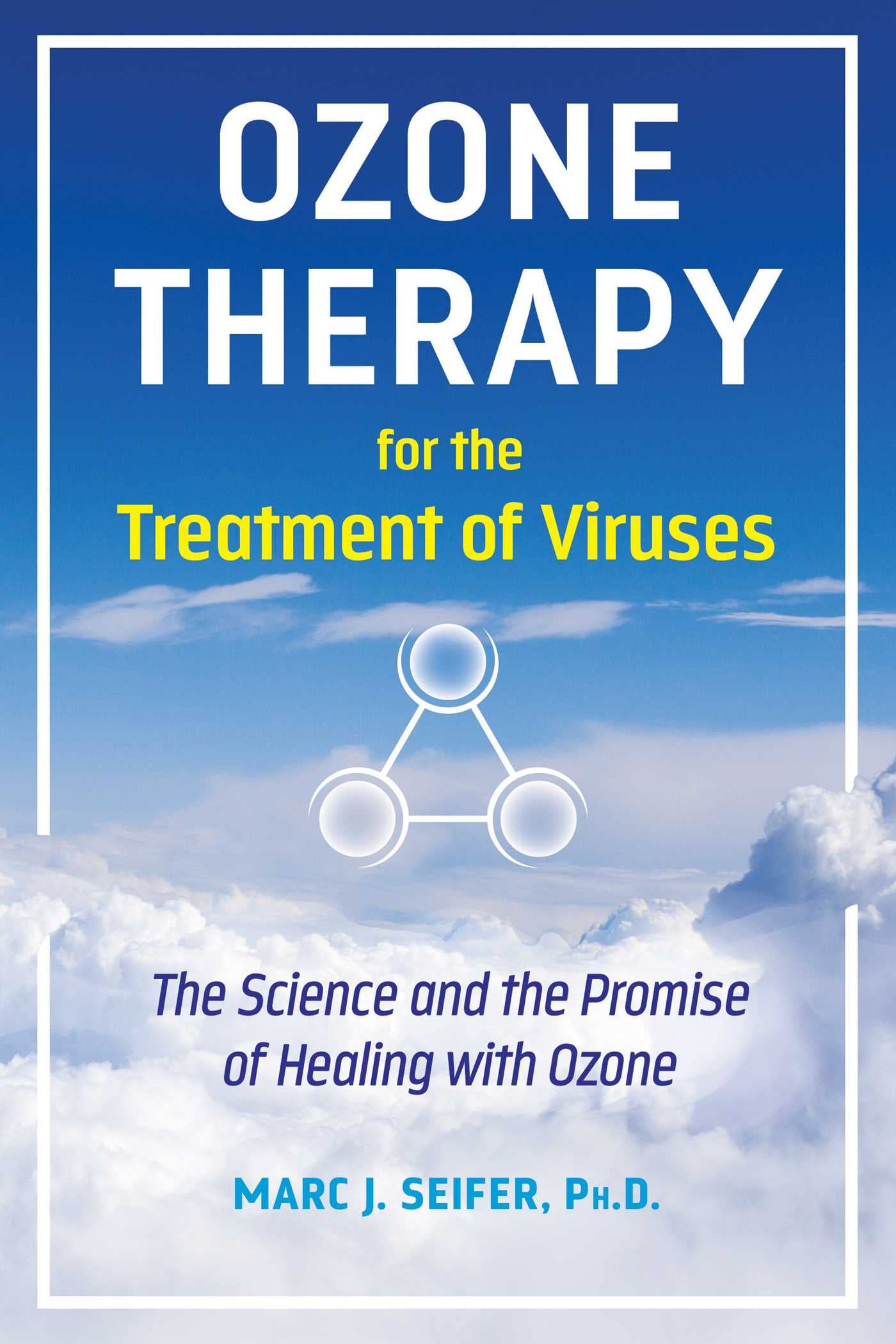 Ozone Therapy for the Treatment of Viruses by Marc, Ph.D. Seifer