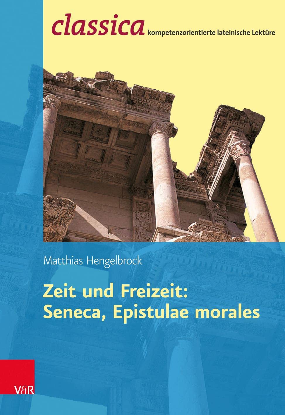 Zeit Und Freizeit: Seneca, Epistulae Morales