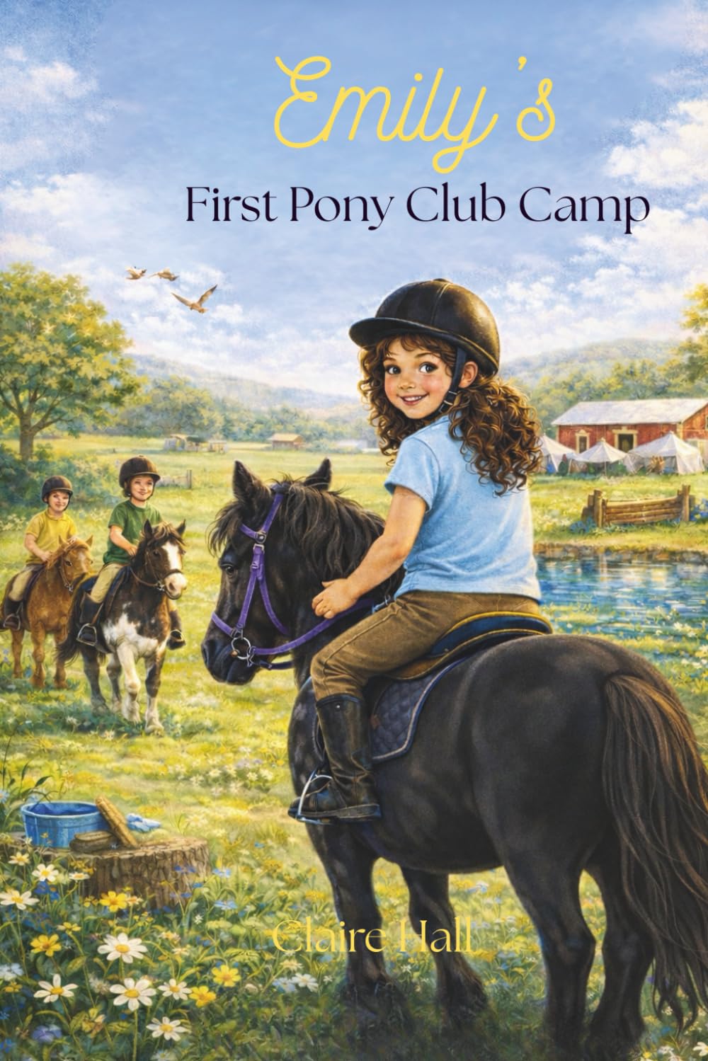 Emily's First Pony Club Camp: A Gentle Story of Courage, Care, and Belonging at Pony Club Camp (Emily the most beautiful pony)