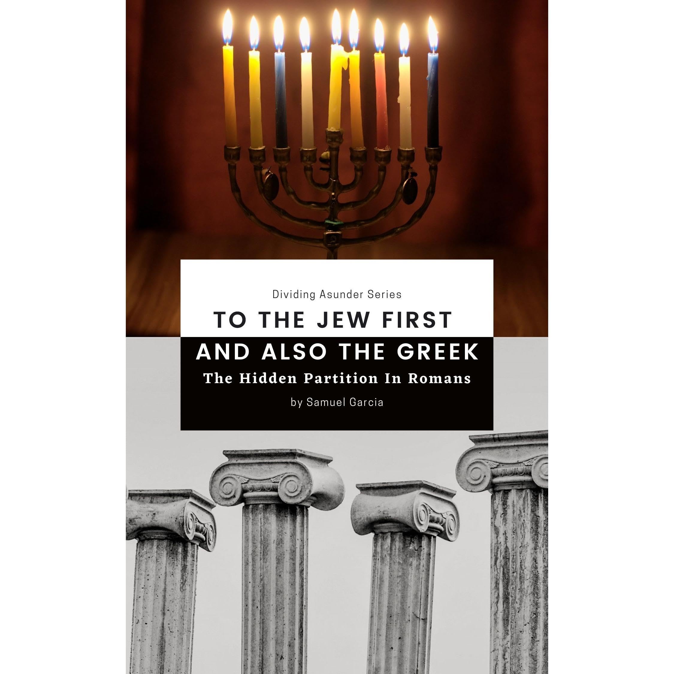 To The Jew First And Also To The Greek