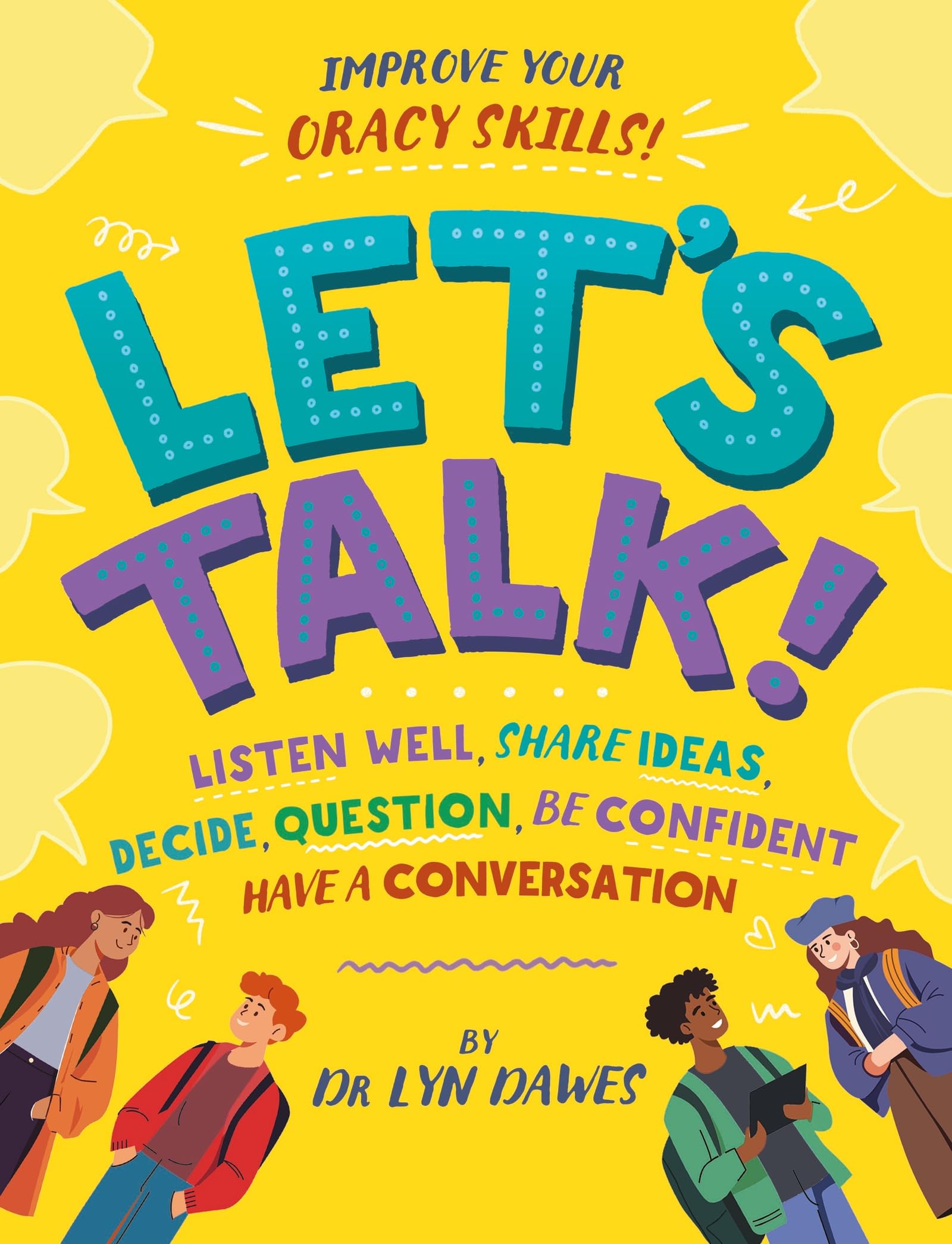 Let's Talk!: Learn how to listen well, argue, tell a story and more!