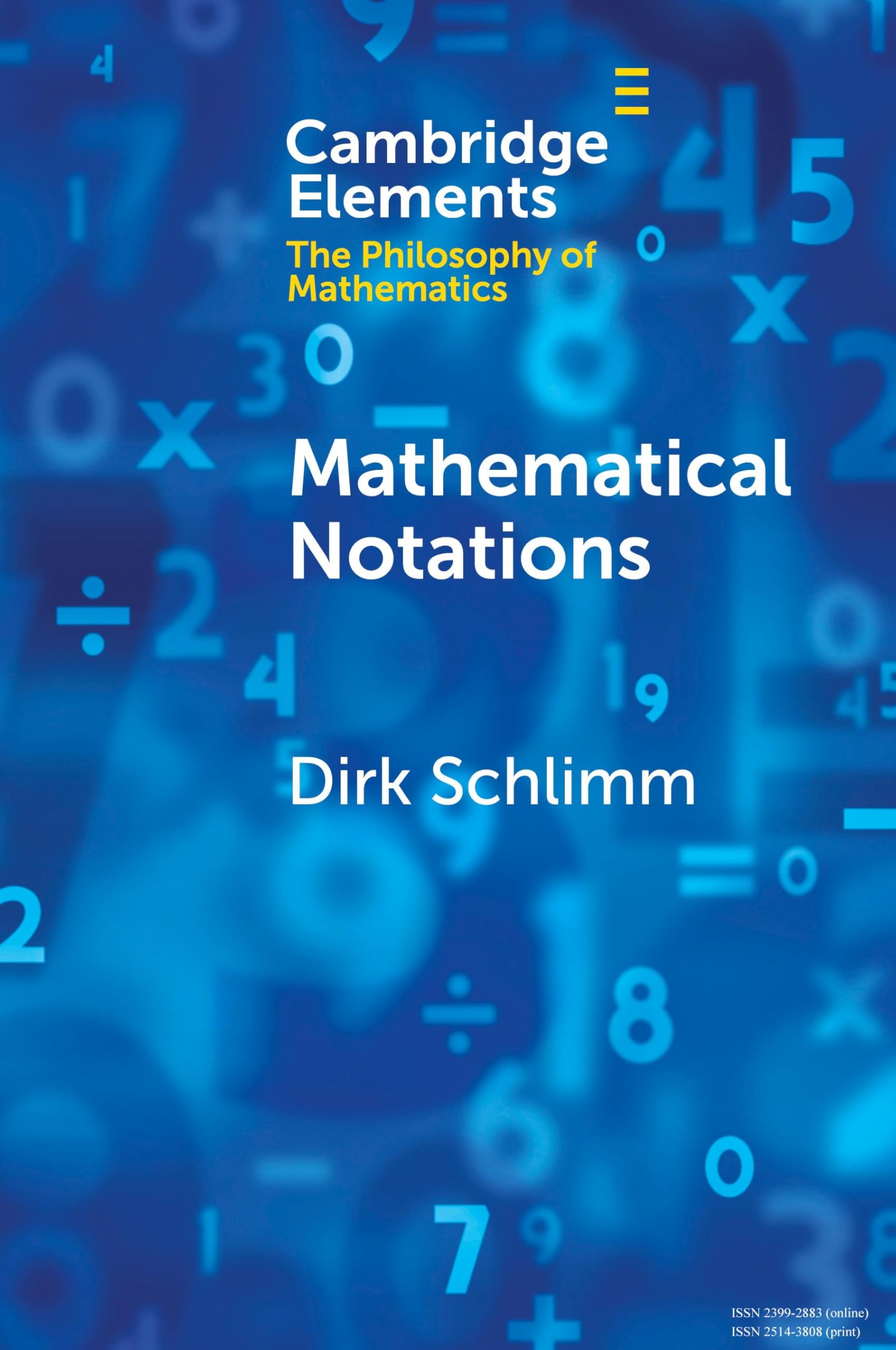 Mathematical Notations (Elements in the Philosophy of Mathematics)