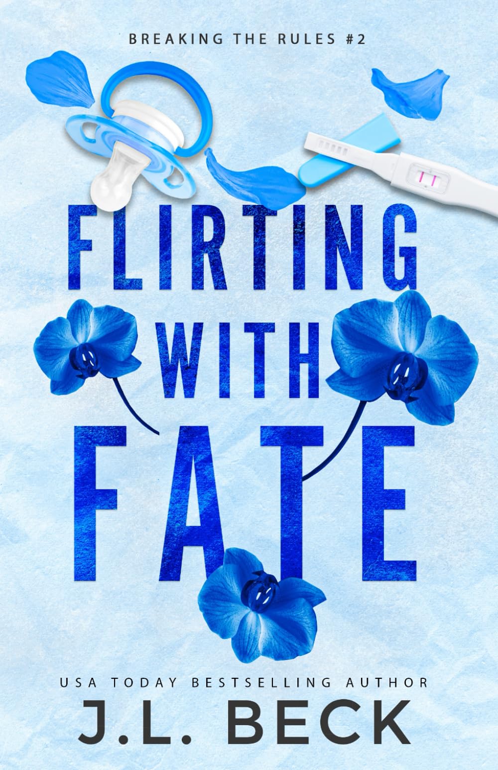 Flirting With Fate: A Secret Baby Romance (Breaking The Rules Novel)