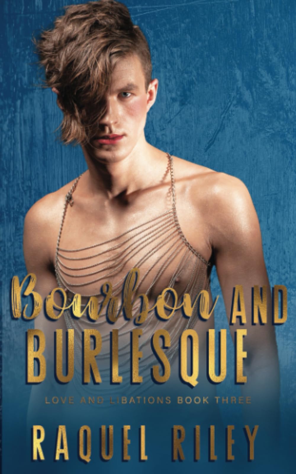 Bourbon And Burlesque: A Forced Proximity Age Gap Gay Romance (Love And Libations)