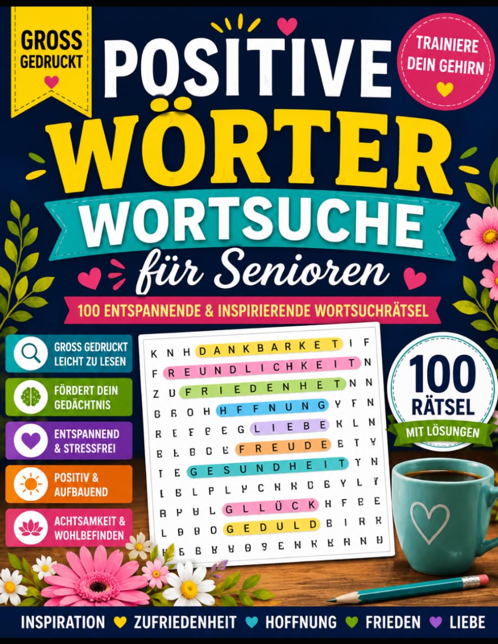 100 Kreuzworträtsel für entspannte Stunden: Logikrätsel, Wortsuche und Sudoku für Senioren und Erwachsene – Mittel bis Schwer