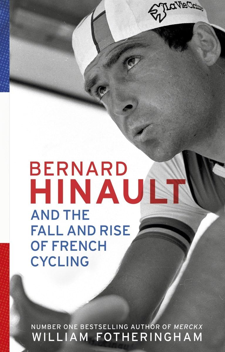 Buy Bernard Hinault and the Fall and Rise of French Cycling — BookShops.in