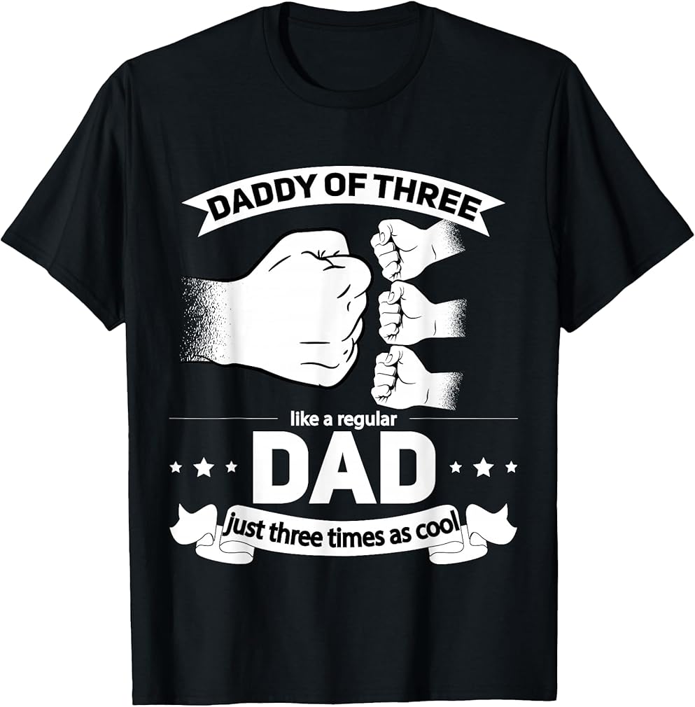Dad of 3 - Cool Daddy of Three Fathers Day Dad of Three T-Shirt