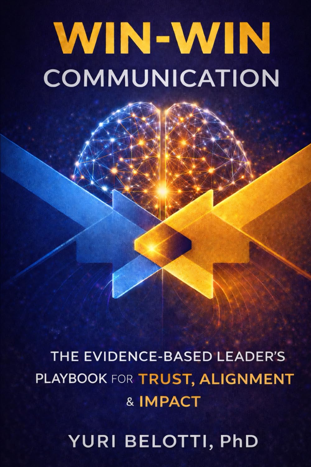 WIN-WIN COMMUNICATION: UNLOCK THE SECRETS OF EFFECTIVE WORKPLACE COMMUNICATION