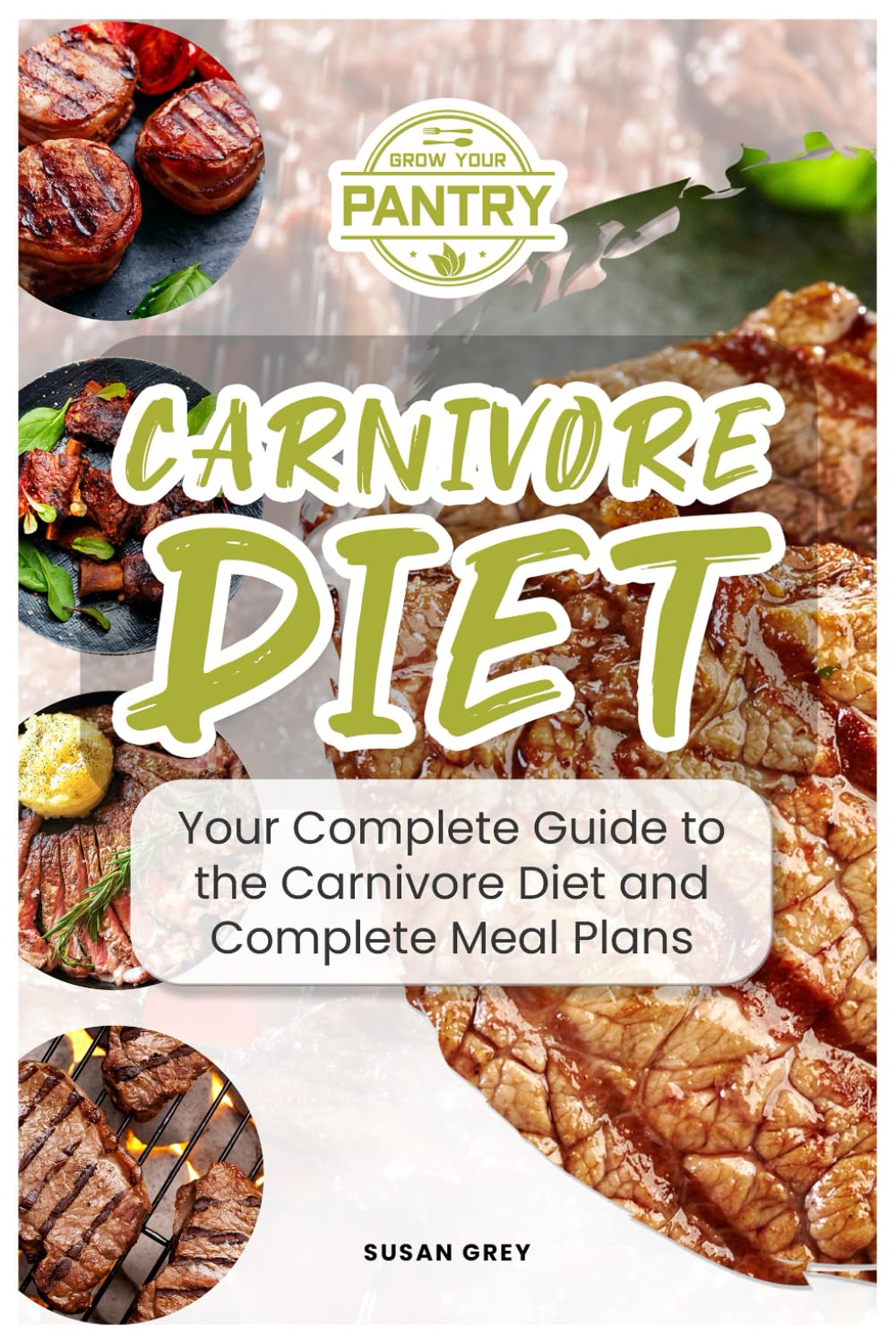 Carnivore Diet: Eat Meat, Eggs and Cheese To Get Lean, The Biggest Trend Of 2019 (lose weight, steak diet, ketogenic, paleo, high fat, atkins, losing fat, 100% animal based diet)
