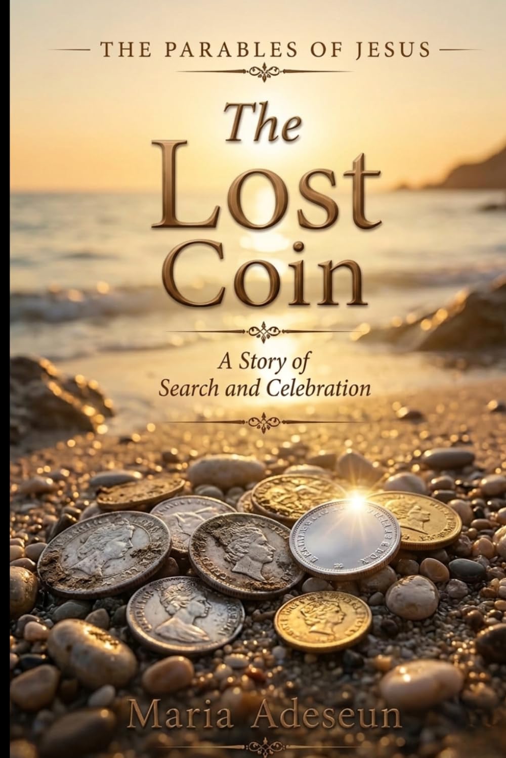The Lost Coin: A Story of Search and Celebration (Parables of Jesus)