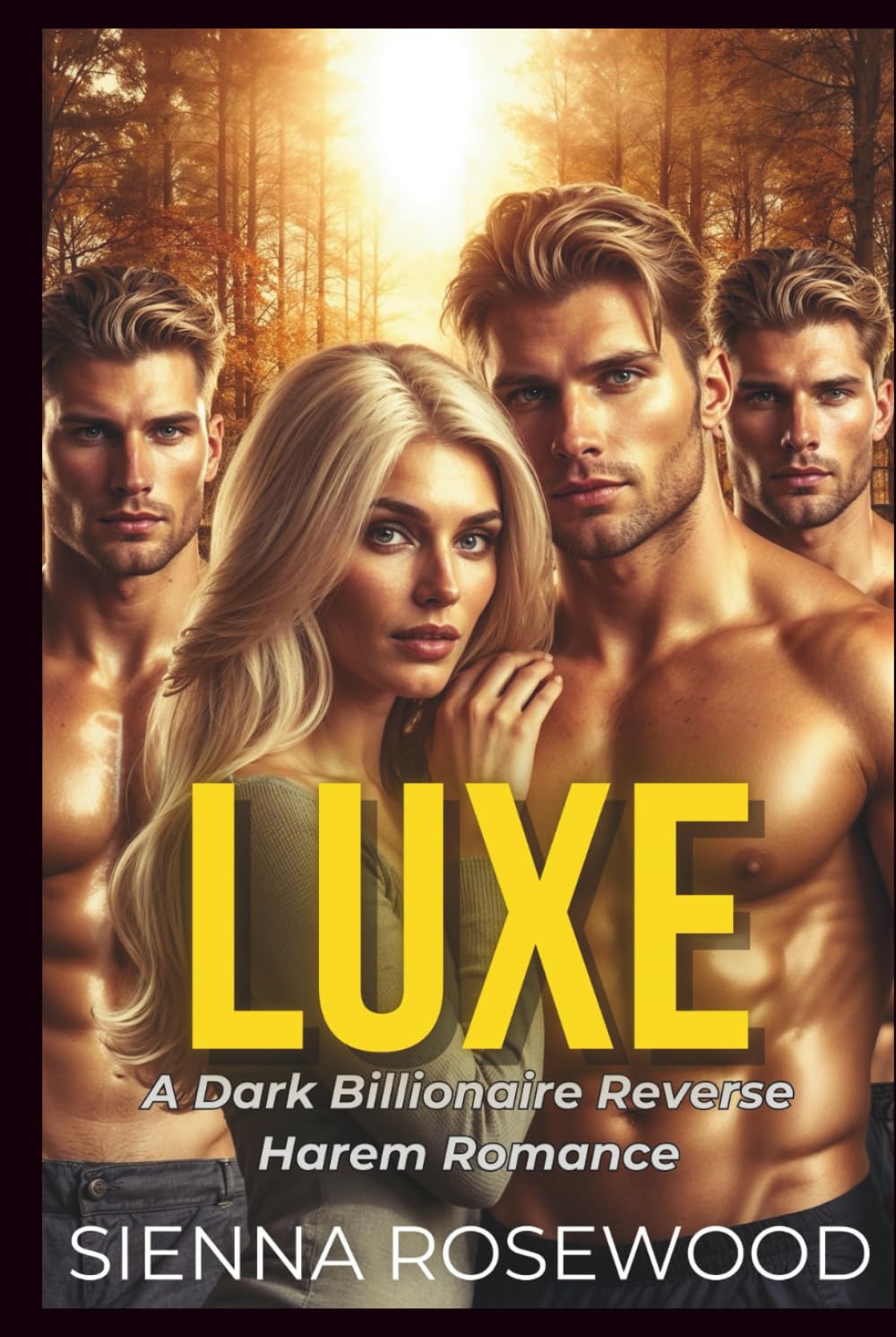 LUXE: A Billionaire Reverse Harem Knotting & Thrillers Romance (SPOILED & TAKEN - A Dark Billionaire RH Knotting Romance)