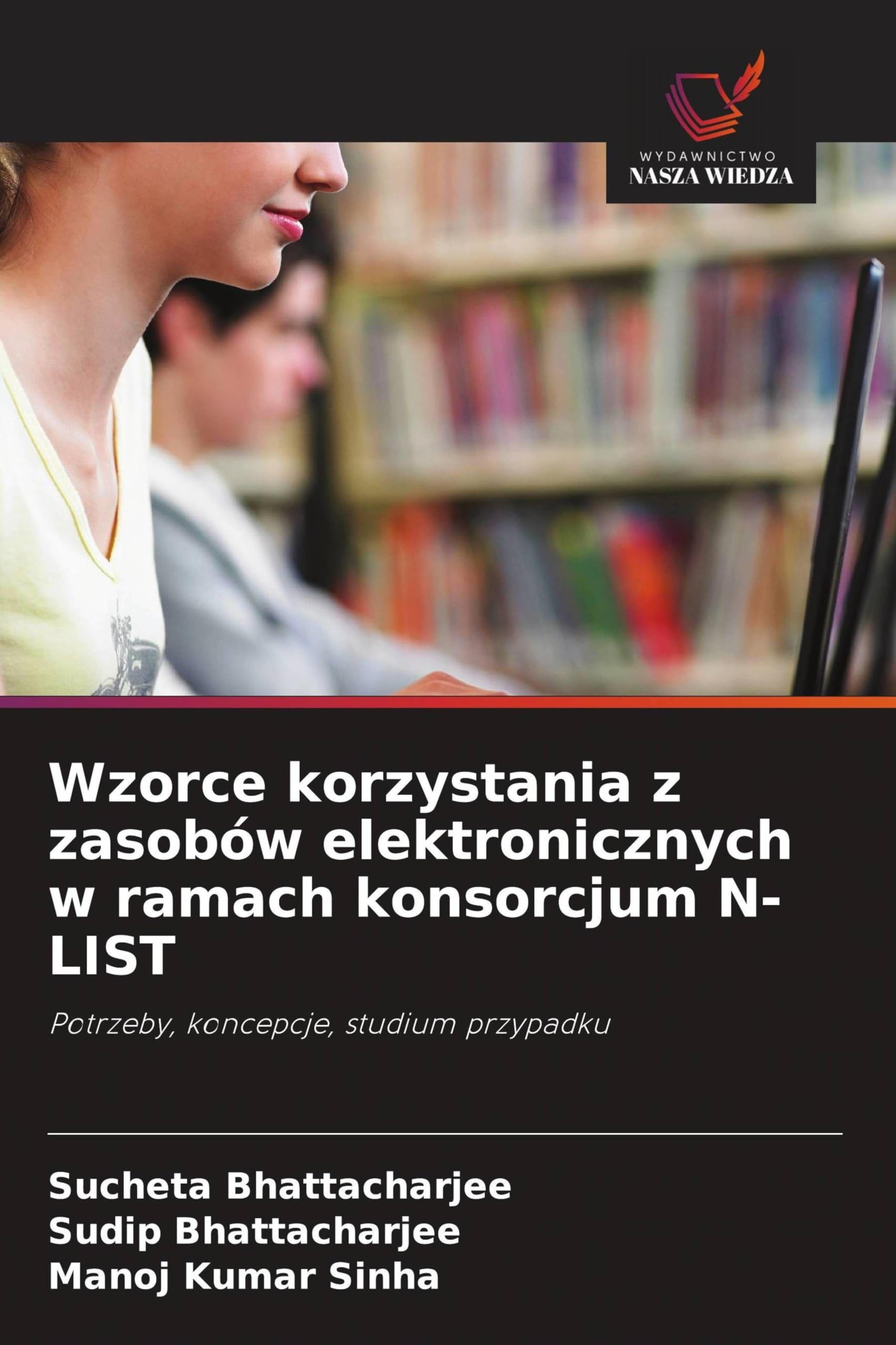 Wzorce korzystania z zasobów elektronicznych w ramach konsorcjum N-LIST: Potrzeby, koncepcje, studium przypadku