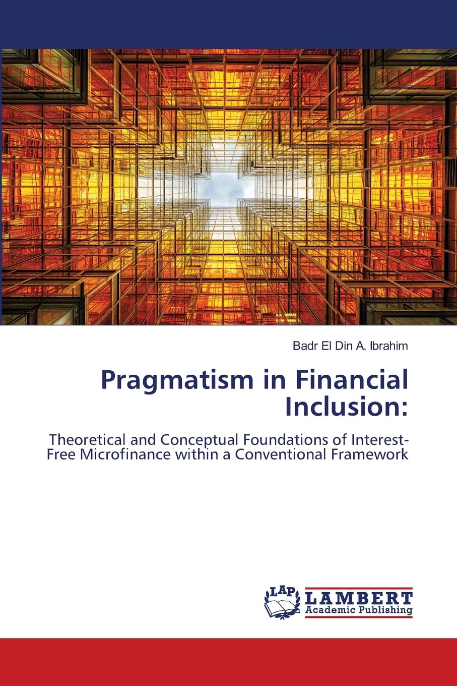 Pragmatism in Financial Inclusion:: Theoretical and Conceptual Foundations of Interest-Free Microfinance within a Conventional Framework