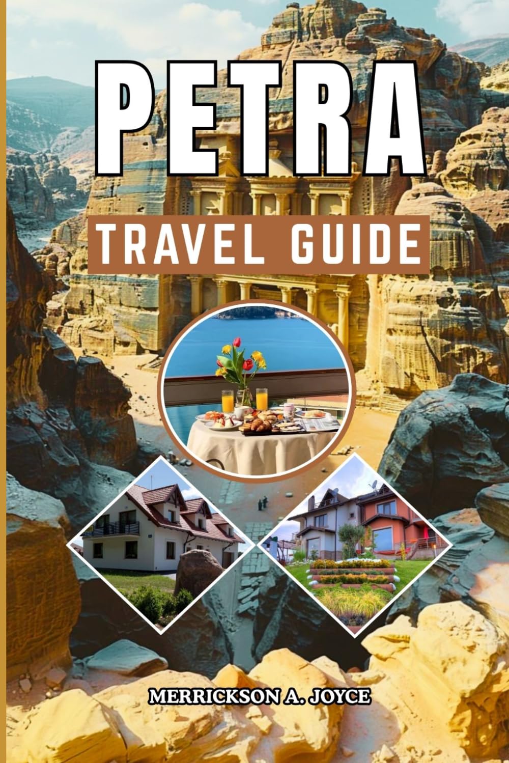 PETRA TRAVEL GUIDE 2026-2027: Discover the Timeless Wonders of Petra Like Never Before