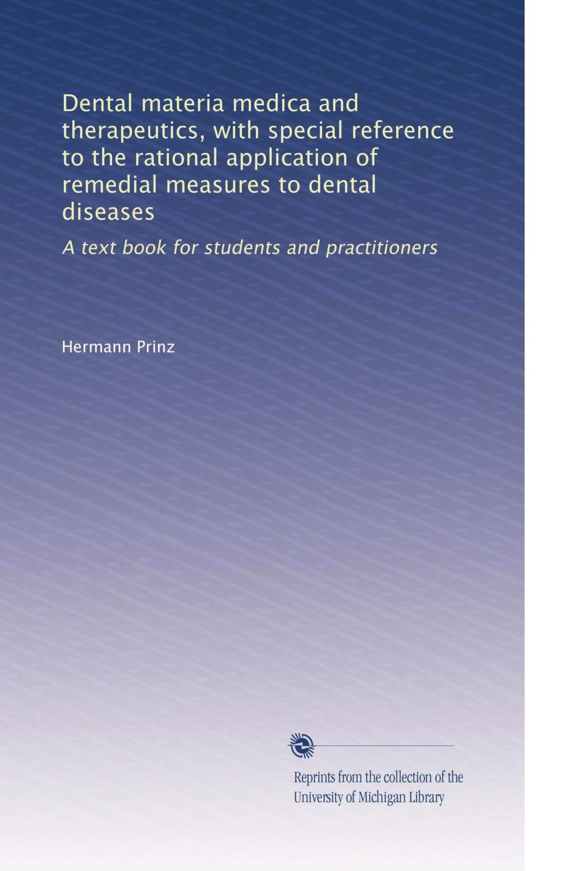 Materia medica e terapeutica dentale, con particolare riferimento all'applicazione razionale delle misure correttive alle malattie dentali: un libro di testo per studenti e professionisti: Volume 2