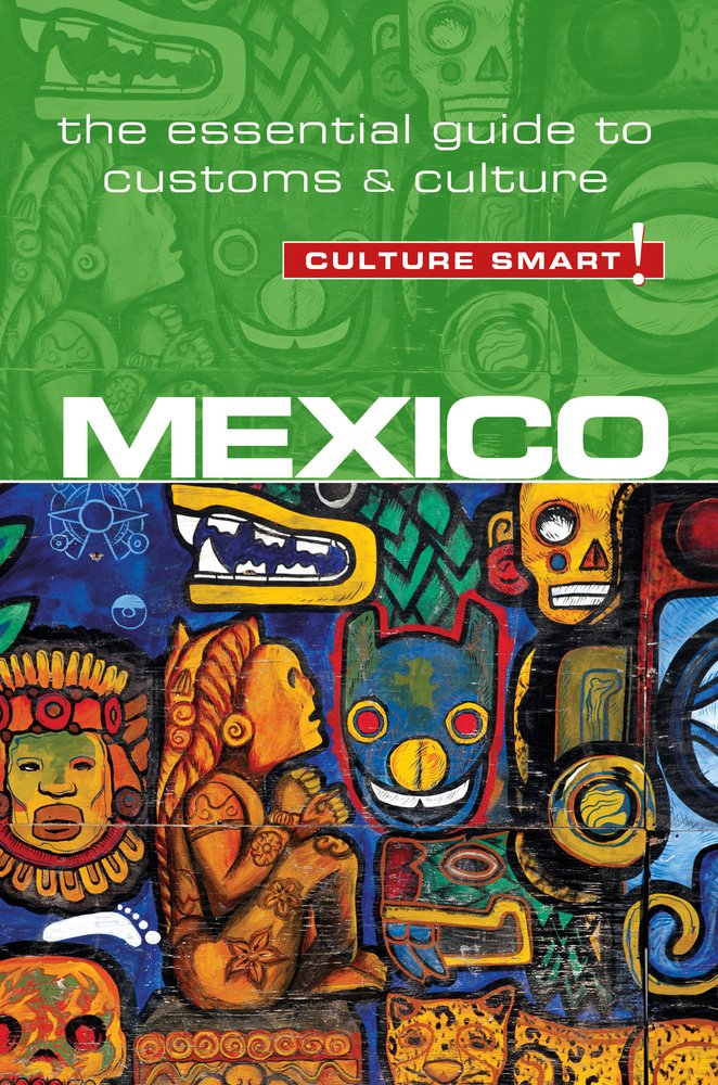 Buy Mexico - Culture Smart!: The Essential Guide to Customs & Culture — BookShops.in