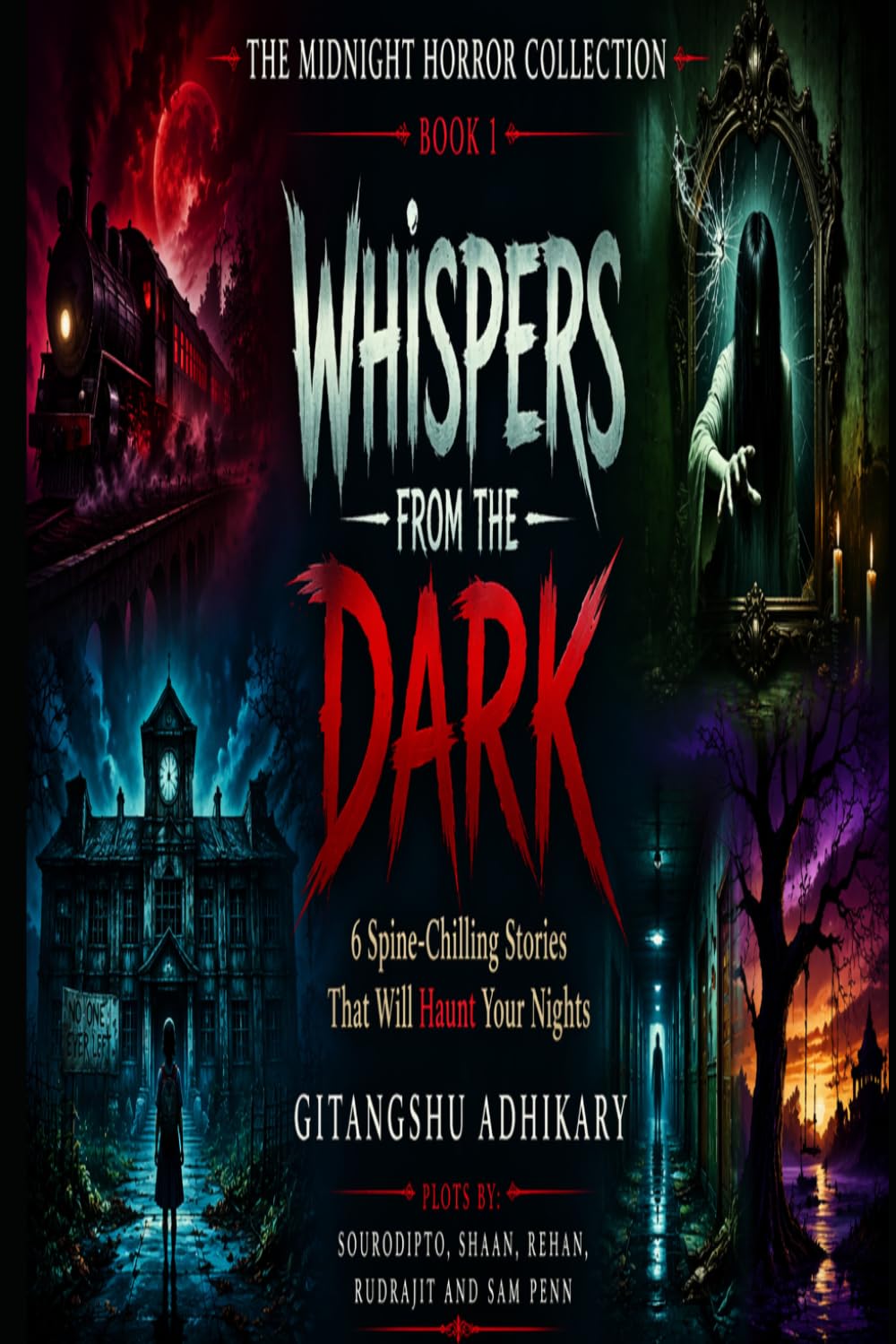 WHISPERS FROM THE DARK: 6 Spine-Chilling Stories That Will Haunt Your Nights (The Midnight Horror Collection)