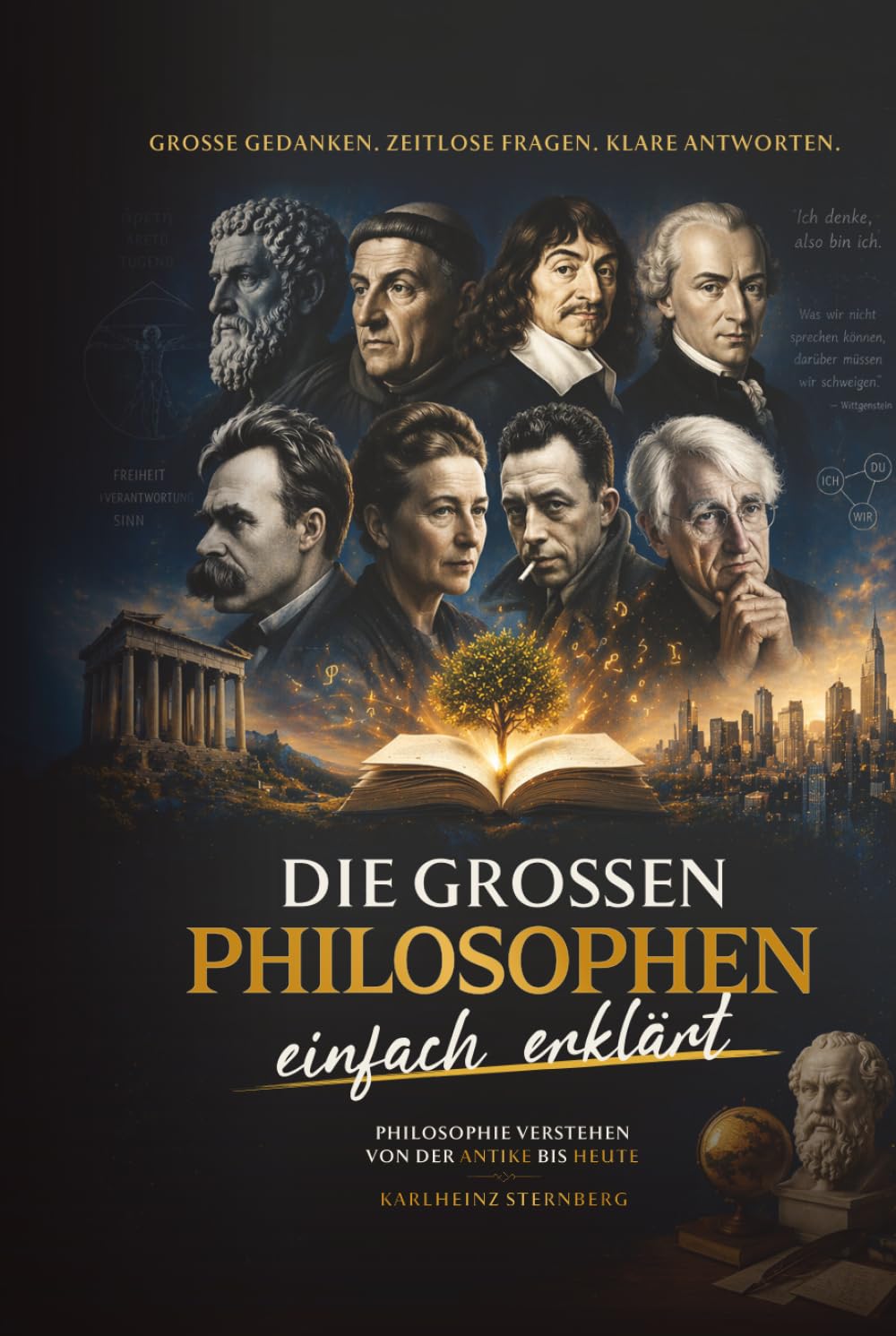 Die großen Philosophen - einfach erklärt: Philosophie verstehen von der Antike bis heute