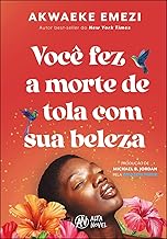 Você fez a morte de tola com sua beleza