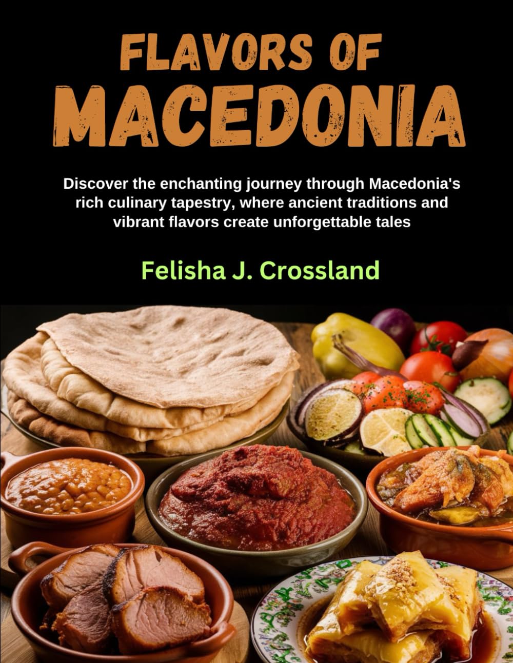 FLAVORS OF MACEDONIA: Discover the enchanting journey through Macedonia's rich culinary tapestry, where ancient traditions and vibrant flavors create unforgettable tales