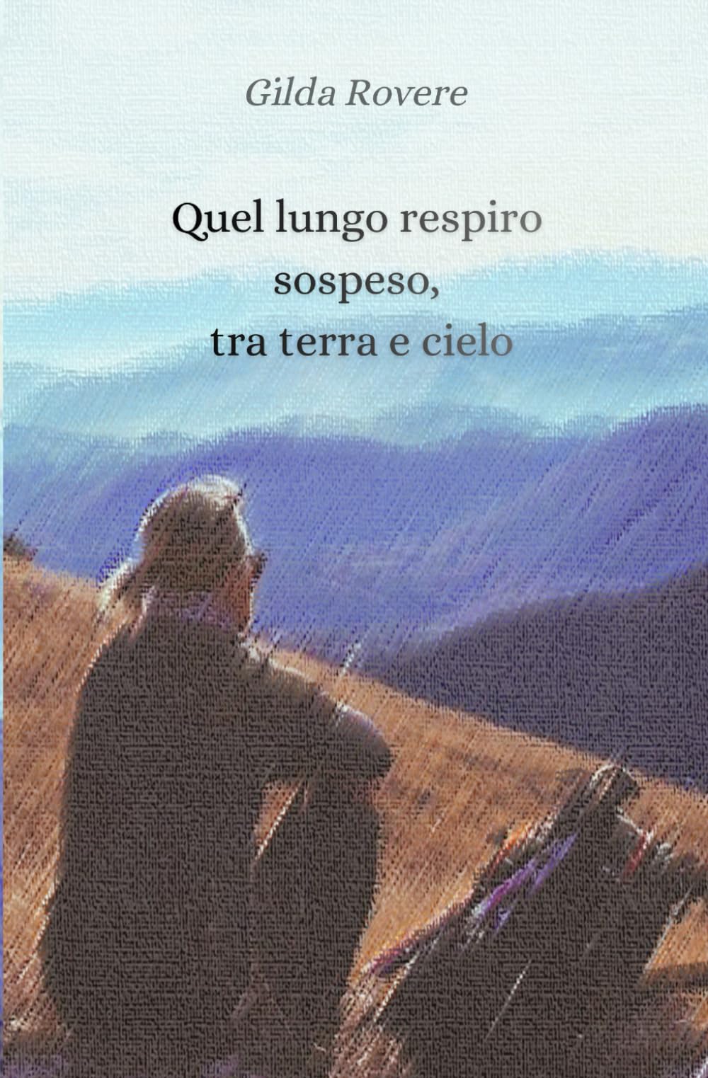 Quel lungo respiro sospeso, tra terra e cielo
