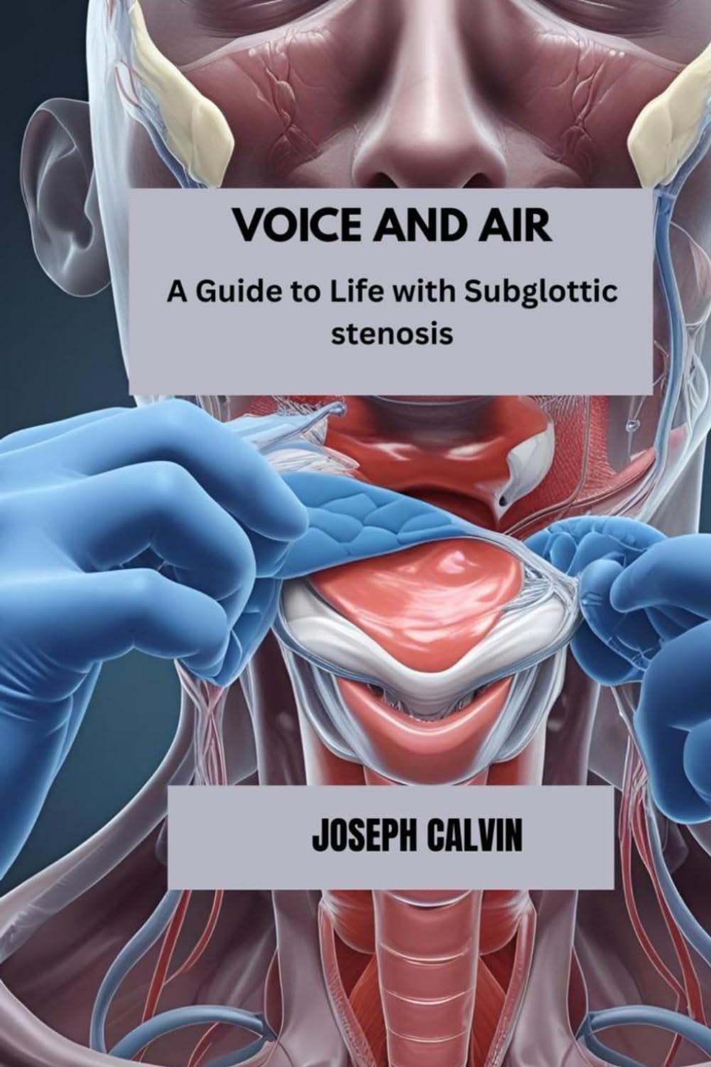 VOICE AND AIR: A Guide to Life with Subglottic Stenosis