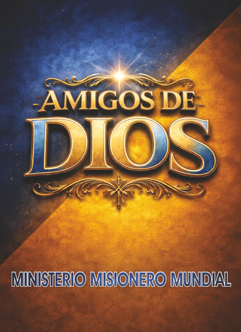 AMIGOS DE DIOS: Vosotros sois mis amigos, si hacéis lo que yo os mando