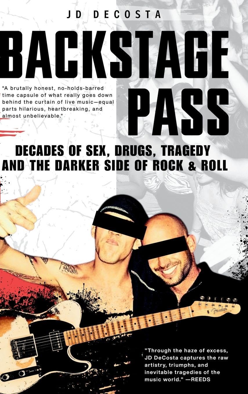 Backstage Pass: Decades of Sex, Drugs, Tragedy and the Darker Side of Rock & Roll